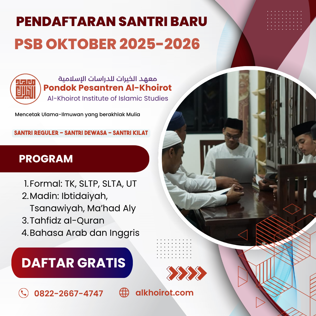 Pendaftaran Santri Baru PSB Oktober 2025-2026 di Pondok Pesantren Al-Khoirot Malang